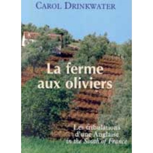 La ferme aux oliviers  Carol Drinwater